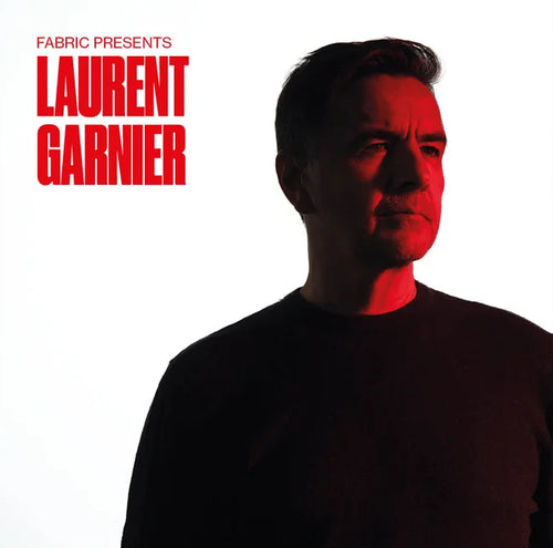 Laurent Garnier - Fabric Presents: Laurent Garnier