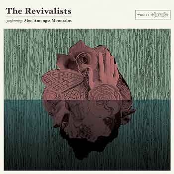 The Revivalists - Men Amongst Mountains