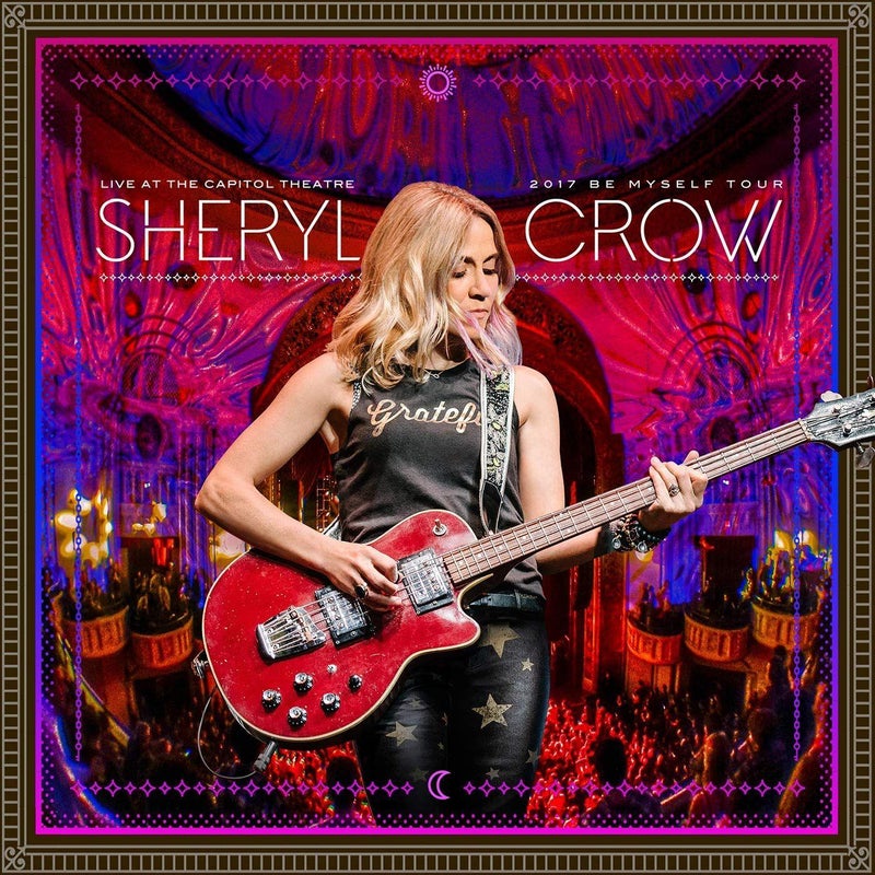 Sheryl Crow - Live At The Capitol Theatre 2017 Be Myself Tour