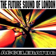 The Future Sound of London - Accelerator