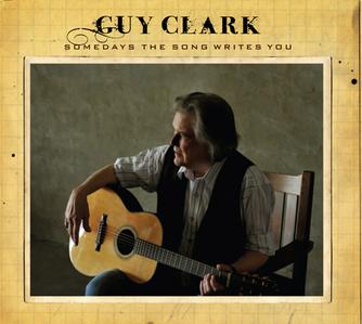 Guy Clark - Somedays the Songs Write You
