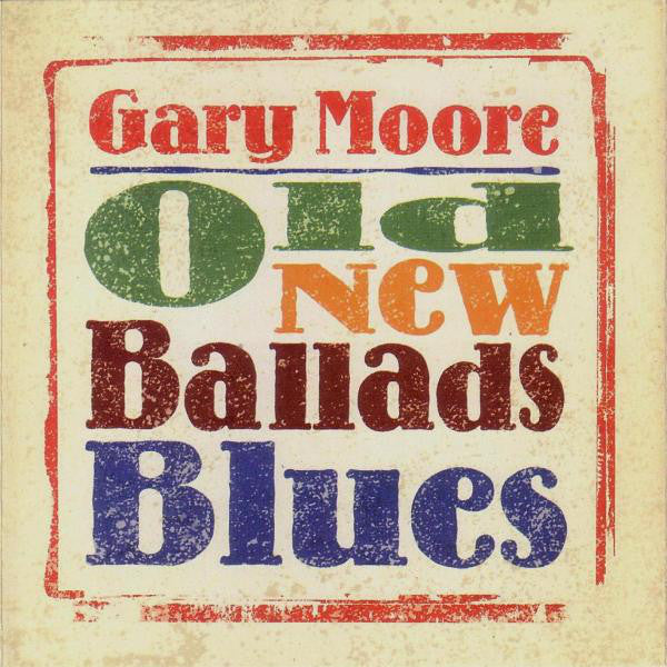 Gary Moore - Old New Ballads Blues