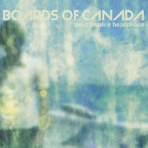 Boards of Canada - The Campfire Headphase