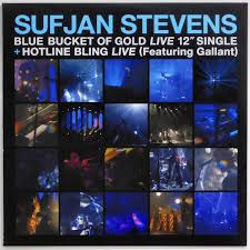 Sufjan Stevens - Blue Bucket of Gold / Hotline Bling (Transluscent Blue 12")