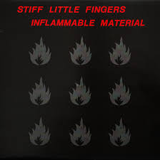 Stiff Little Fingers - Inflammable Material
