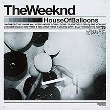 The Weeknd - House of Balloons