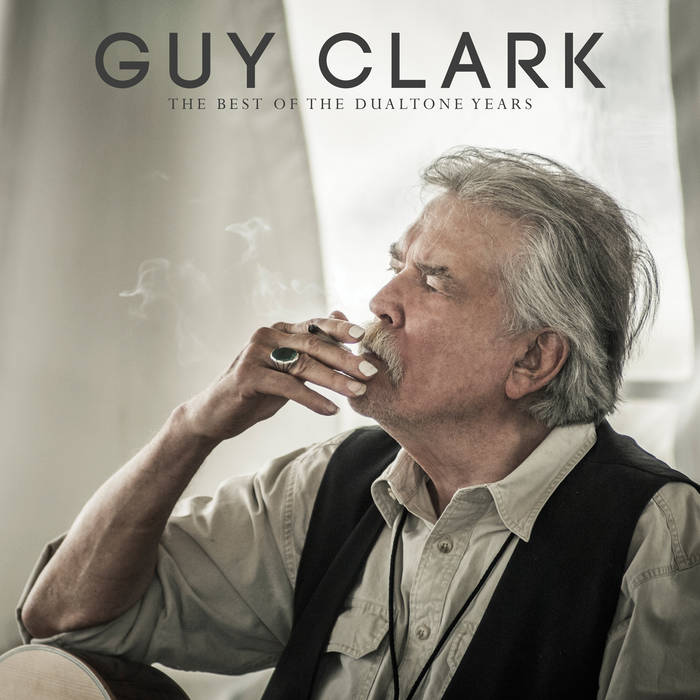 Guy Clark - The Best Of The Dualtone Years