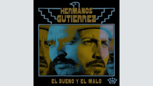 Hermanos Gutierrez - El Bueno Y El Malo