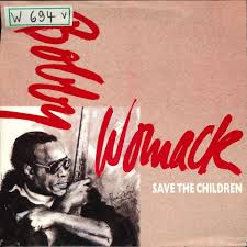 Bobby Womack - Save The Children