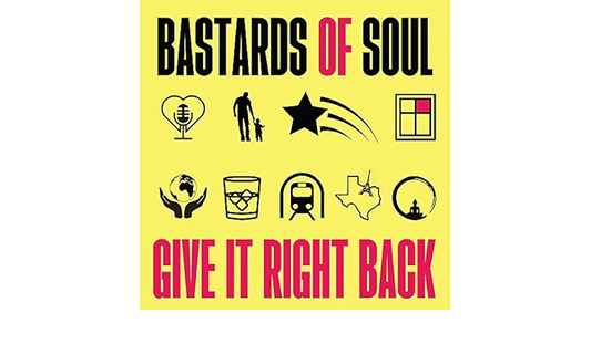 Bastards of Soul -  Give It Right Back