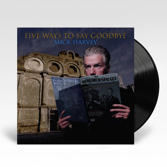 Mick Harvey - Five Ways To Say Goodbye