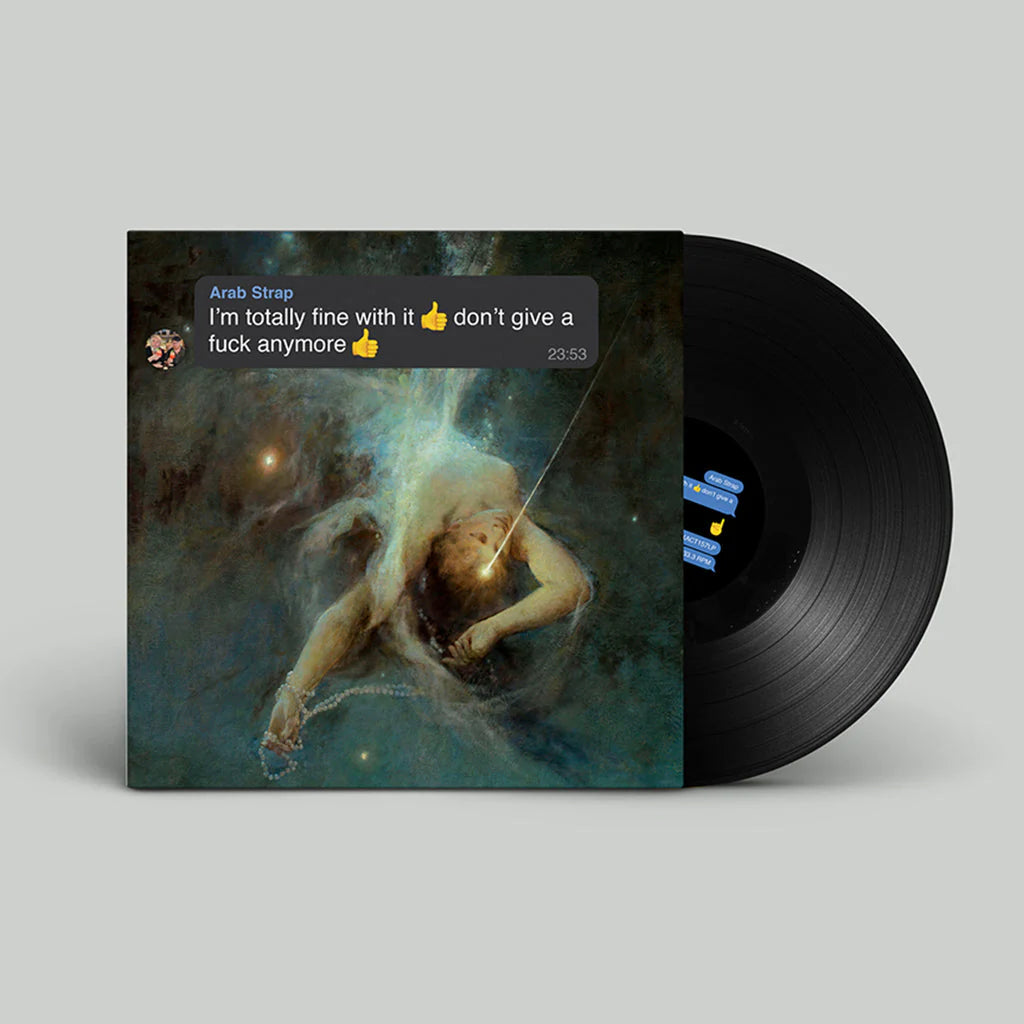 Arab Strap - I’M TOTALLY FINE WITH IT 👍DON’T GIVE A FUCK ANYMORE 👍