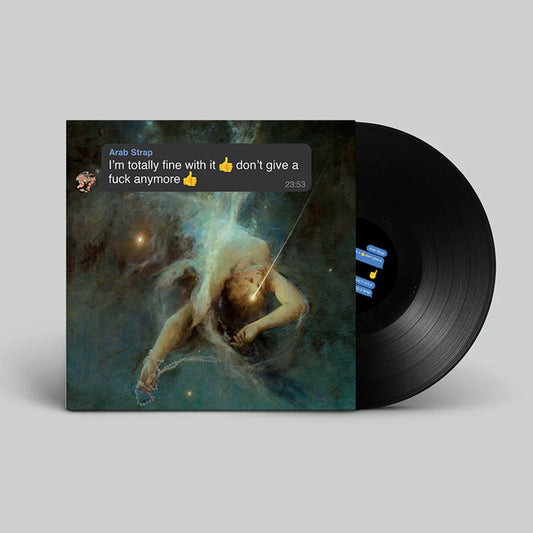 Arab Strap - I’M TOTALLY FINE WITH IT 👍DON’T GIVE A FUCK ANYMORE 👍