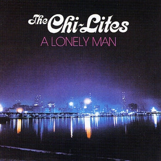 Chi-Lites - Lonely Man