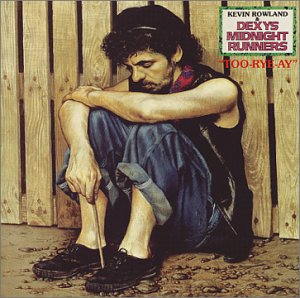 Dexys Midnight Runners - Too-Rye-Ay