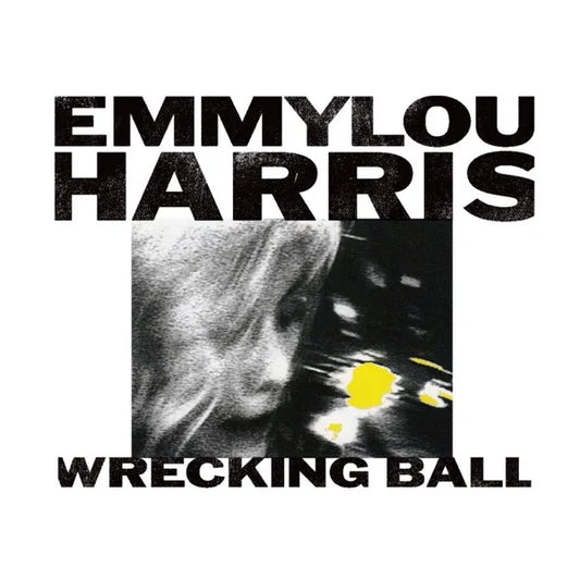 Emmylou Harris - Wrecking Ball