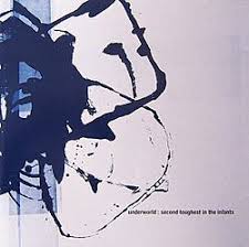 Underworld -  Second Toughest in The Infants