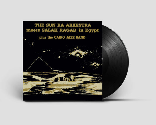 Sun Ra Arkestra & Salah Ragab - Sun Ra Arkestra Meets Salah Ragab in Egypt