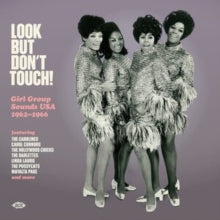 V/A - Look But Don't Touch! Girl Group Sounds USA 1962-1966