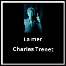 Charles Trenet - La Mer