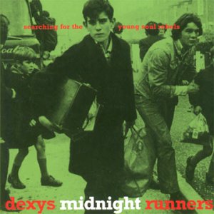 Dexys midnight runners - searching for the young soul rebels