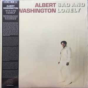 Albert Washington - Sad And Lonely