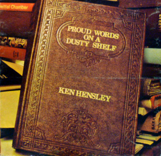 Ken Hensley - Proud Words On A Dusty Shelf