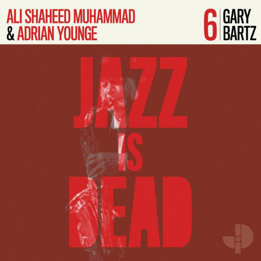 Gary Bartz, Ali Shaheed Muhammad & Adrian Younge ‎– Jazz Is Dead 6