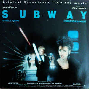 Subway - Original Soundtrack by Eric Serra