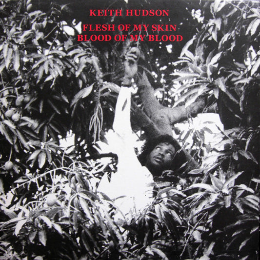 Keith Hudson - Flesh of My Skin Blood of My Blood