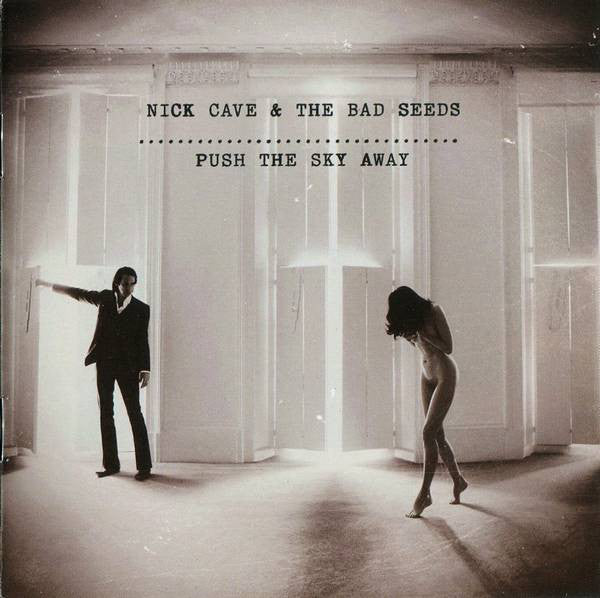 Nick Cave & The Bad Seeds ‎– Push The Sky Away