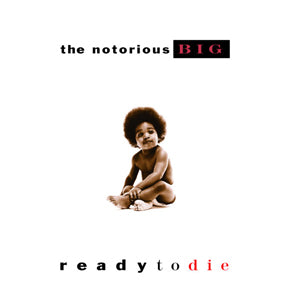 Notorious B.I.G. - Ready To Die