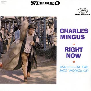 Charles Mingus - Right Now Live at the Jazz Workshop