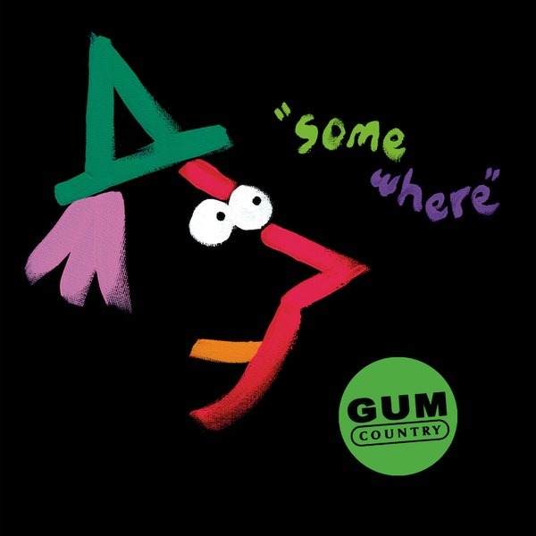 Gum Gounty - Somewhere