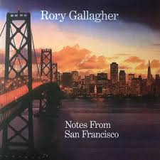 Rory Gallagher - Notes From San Francisco