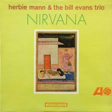 Herbie Mann and the Bill Evans trio - Nirvana