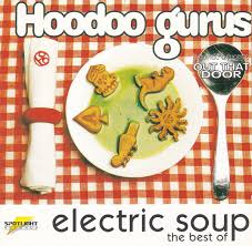 Hoodoo Gurus - Electric Soup