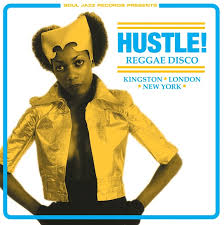 Hustle! Reggae Disco: Kingston, London New York - Various