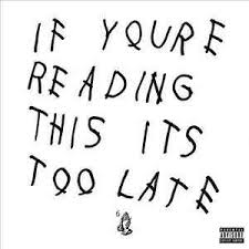 Drake - If You're Reading This Its Too Late