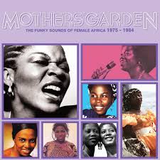 Mother’s Garden - The Funky Sound of Female Africa