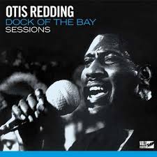 Otis Redding - Dock Of The Bay Sessions