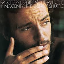 Bruce Springsteen - The Wild, The Innocent And The E Street Shuffle