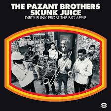The Pazant Brothers Skunk Juice - Dirty Funk from the big apple