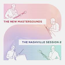 The New Mastersounds - The Nashville Session 2