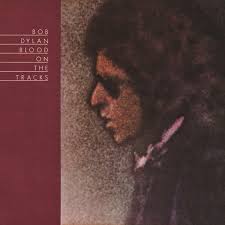 Bob Dylan - Blood On The Tracks