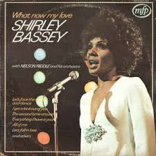 Shirley Bassey - What Now My Love