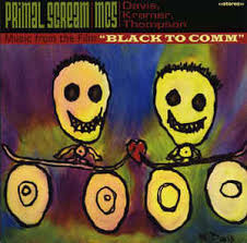 Primal Scream - Black To Comm Soundtrack