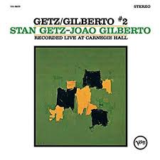 Stan Getz and Joao Gilberto - Getz/Gilberto #2 Live at Carnegie Hall