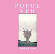 Popol Vuh - Spirit of Peace
