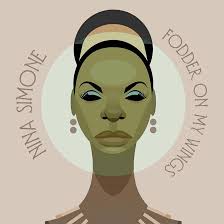 Nina Simone - Fodder On My Wings